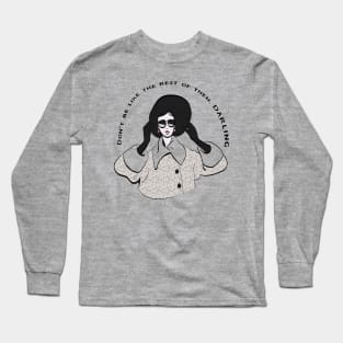 Coco  “Don't be like the rest of them, darling.” Long Sleeve T-Shirt